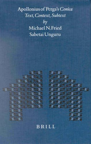 Apollonius of Perga's Conica: Text, Context, Subtext