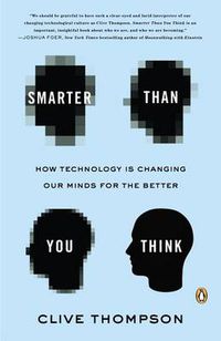 Cover image for Smarter Than You Think: How Technology Is Changing Our Minds for the Better