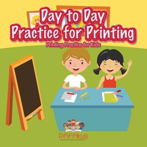 Cover image for Day to Day Practice for Printing Printing Practice for Kids