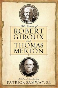 Cover image for The Letters of Robert Giroux and Thomas Merton