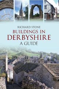 Cover image for Buildings in Derbyshire: A Guide