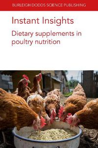 Cover image for Instant Insights: Dietary Supplements in Poultry Nutrition