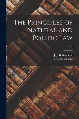 The Principles of Natural and Politic Law; v.2