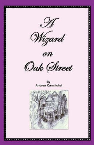 Cover image for A Wizard on Oak Street