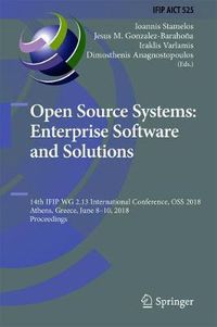 Cover image for Open Source Systems: Enterprise Software and Solutions: 14th IFIP WG 2.13 International Conference, OSS 2018, Athens, Greece, June 8-10, 2018, Proceedings