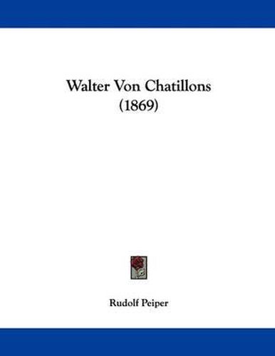 Cover image for Walter Von Chatillons (1869)