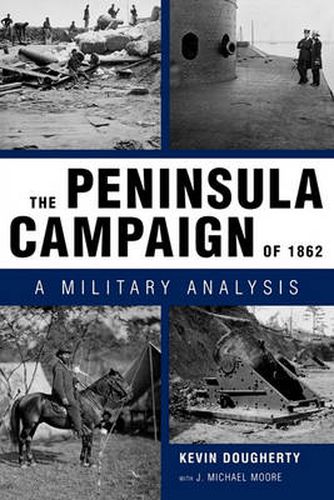 Cover image for The Peninsula Campaign of 1862: A Military Analysis