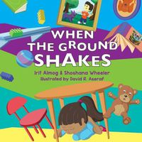 Cover image for When The Ground Shakes: Earthquake Preparedness Book for Physical and Emotional Health of Children