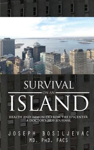 Cover image for Survival on an Island: Health and Immunity from the Epicenter: A Doctor's 2020 Journal
