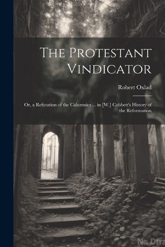 Cover image for The Protestant Vindicator