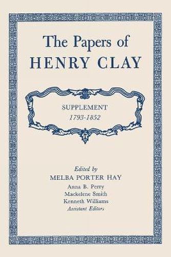 Cover image for The Papers of Henry Clay: Supplement 1793-1852