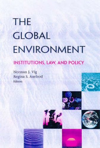 Cover image for The Global Environment: Institutions, Law and Policy