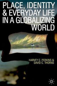 Cover image for Place, Identity and Everyday Life in a Globalizing World