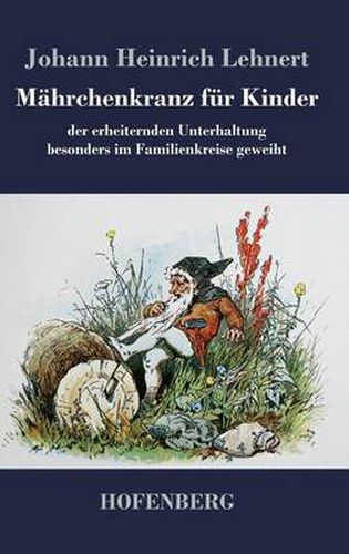 Cover image for Mahrchenkranz fur Kinder: der erheiternden Unterhaltung besonders im Familienkreise geweiht