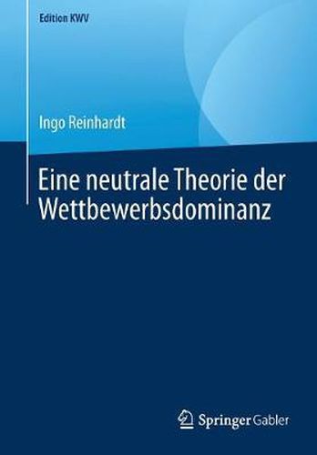Cover image for Eine Neutrale Theorie Der Wettbewerbsdominanz