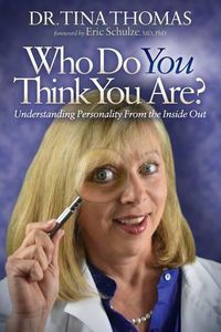 Cover image for Who Do You Think You Are?: Understanding Your Personality From the Inside Out