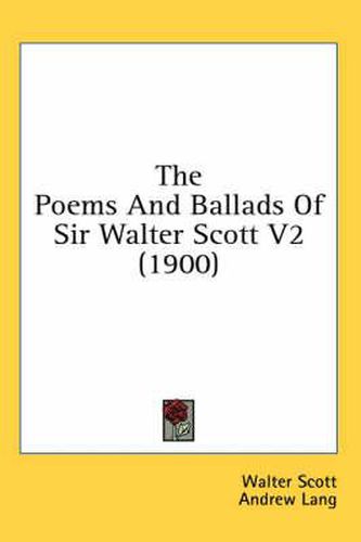 Cover image for The Poems and Ballads of Sir Walter Scott V2 (1900)