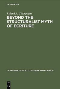 Cover image for Beyond the Structuralist Myth of Ecriture