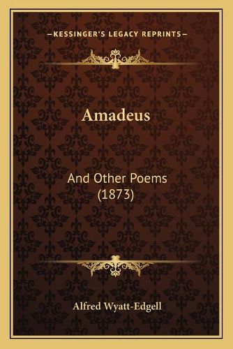 Cover image for Amadeus: And Other Poems (1873)