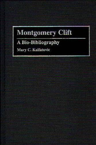 Cover image for Montgomery Clift: A Bio-Bibliography