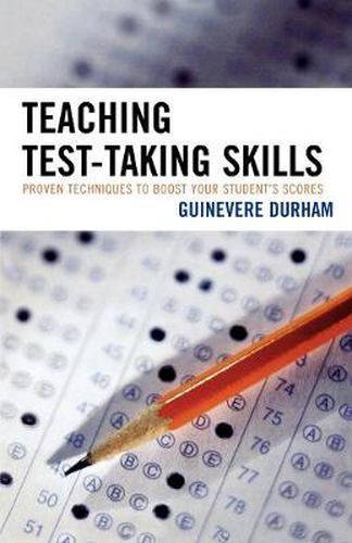 Cover image for Teaching Test-Taking Skills: Proven Techniques to Boost Your Student's Scores