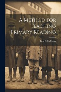 Cover image for A Method for Teaching Primary Reading