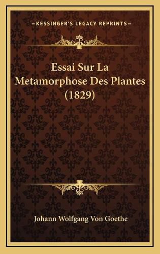 Cover image for Essai Sur La Metamorphose Des Plantes (1829)