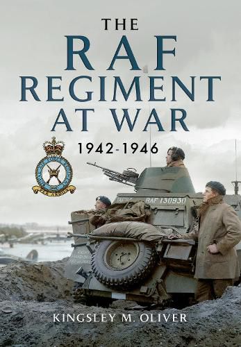 Cover image for The The RAF Regiment at War 1942-1946