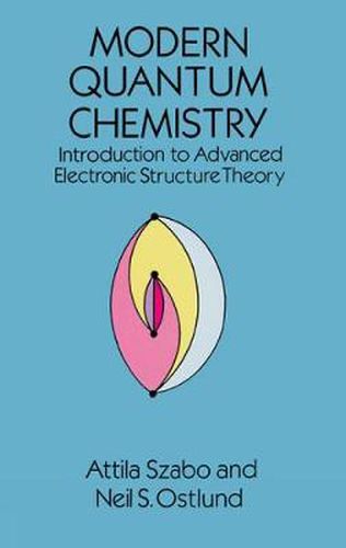 Cover image for Modern Quantum Chemistry: Introduction to Advanced Electronic Structure Theory