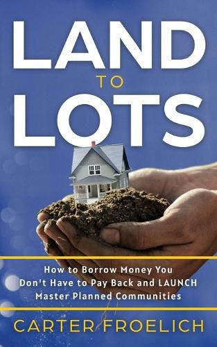 Cover image for Land to Lots