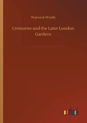 Cremorne and the Later London Gardens