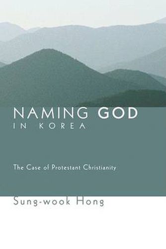 Cover image for Naming God in Korea: The Case of Protestant Christianity