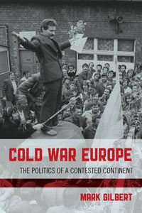 Cover image for Cold War Europe: The Politics of a Contested Continent