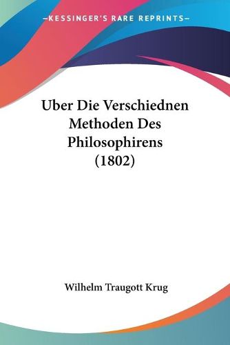 Cover image for Uber Die Verschiednen Methoden Des Philosophirens (1802)