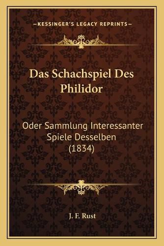 Cover image for Das Schachspiel Des Philidor: Oder Sammlung Interessanter Spiele Desselben (1834)