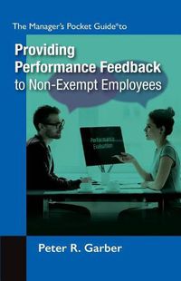 Cover image for Manager's Pocket Guide to Providing Performance Feedback to Non-Exempt Employees