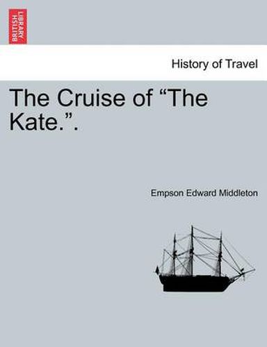The Cruise of the Kate..
