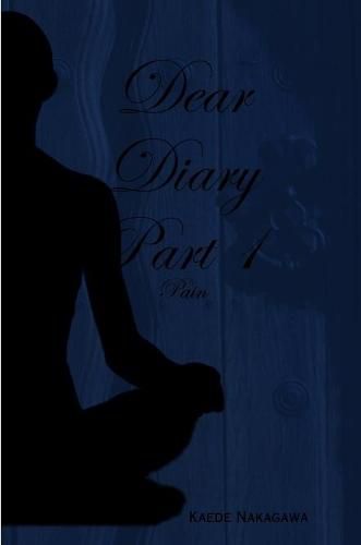 Cover image for Dear Diary Part 1 : Pain