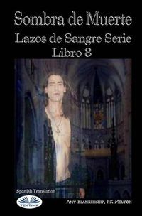 Cover image for Sombra de Muerte: Lazos de Sangre Serie Libro 8