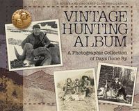 Cover image for Vintage Hunting Album: A Photographic Collection of Days Gone By