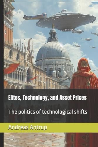 Cover image for Elites, technology, and asset prices