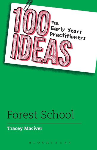 Cover image for 100 Ideas for Early Years Practitioners: Forest School