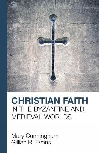 Cover image for Christian Faith in the Byzantine and Medieval Worlds
