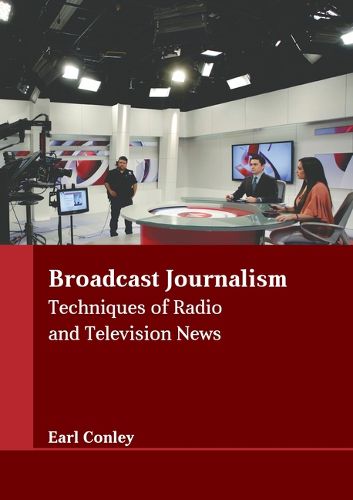 Cover image for Broadcast Journalism: Techniques of Radio and Television News