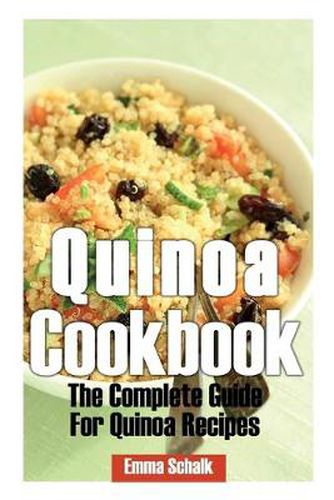 Cover image for Quinoa Cookbook: The Complete Guide for Quinoa Recipes