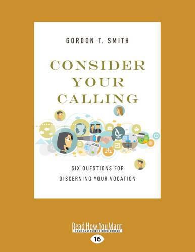 Consider Your Calling: Six Questions for Discerning Your Vocation