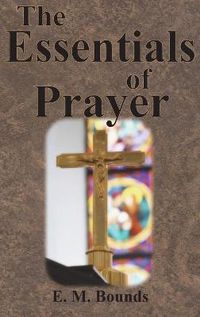 Cover image for The Essentials of Prayer