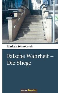Cover image for Falsche Wahrheit - Die Stiege
