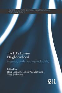 Cover image for The EU's Eastern Neighbourhood: Migration, Borders and Regional Stability