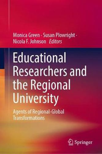Cover image for Educational Researchers and the Regional University: Agents of Regional-Global Transformations